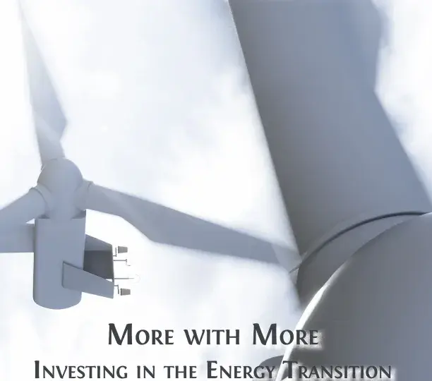 More with More: Investing in the Energy Transition 